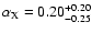 $\alpha_{\rm X} = 0.20^{+0.20}_{-0.25}$