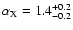 $\alpha_{\rm X} = 1.4^{+0.2}_{-0.2}$