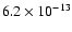 $6.2 \times 10^{-13}$