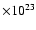 $\times 10^{23}$
