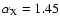$\alpha _{\rm X}=1.45$