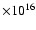 $\times 10^{16}$