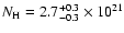 $N_{\rm H} = 2.7^{+0.3}_{-0.3} \times 10^{21}$