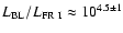 $L_{\rm BL}/L_{\rm FR~I} \approx 10^{4.5 \pm 1}$