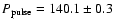 $P_{\rm pulse} = 140.1\pm0.3$