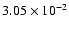 $3.05 \times 10^{-2}$