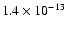$1.4 \times 10^{-13}$