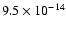 $9.5 \times 10^{-14}$