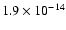 $1.9 \times 10^{-14}$