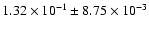$1.32 \times 10^{-1} \pm 8.75 \times 10^{-3}$