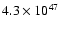 $4.3 \times 10^{47}$