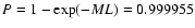 $P = 1 - {\rm exp}(-{ML}) = 0.999955$