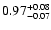 $\rm0.97^{+0.08}_{-0.07}$