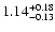 $\rm 1.14^{+0.18}_{-0.13}$