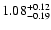 $\rm 1.08_{-0.19}^{+0.12}$
