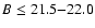 $B\le21.5{-}22.0$