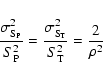 \begin{displaymath}\frac{\sigma^2_{\rm S_P}}{S_{\rm P}^2}=\frac{\sigma^2_{\rm S_T}}
{S_{\rm T}^2}=\frac{2}{\rho^2}
\end{displaymath}