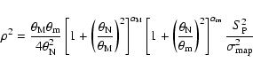 \begin{displaymath}\rho^2 = \frac{\theta_{\rm M} \theta_{\rm m}}{4\theta_{\rm N}...
...ght]^{\alpha_{\rm m}}
\frac{S_{\rm P}^2}
{\sigma_{\rm map}^2}
\end{displaymath}