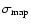 $\sigma_{\rm map}$