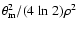 $\theta_{\rm m}^2/(4\rm ~ln~2)\rho^2$