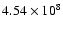 $4.54\times10^8$
