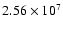 $2.56\times10^7$