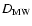 $D_{{\rm MW}}$