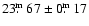 $23\hbox{$.\!\!^{\rm m}$ }67\pm0\hbox{$.\!\!^{\rm m}$ }17$