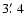 $3\hbox{$.\mkern-4mu^\prime$ }4$