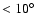 $< 10\hbox{$^\circ$ }$