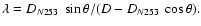 $\lambda = D_{N253}\ \sin\theta/(D - D_{N253}\ \cos\theta).$