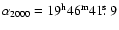 $\alpha_{2000} = 19^{\rm h}46^{\rm m}41\hbox{$.\!\!^{\rm s}$ }9$