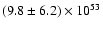 $(9.8\pm6.2) \times 10^{53}$