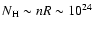 $N_{\rm H}\sim nR \sim 10^{24}$