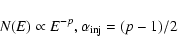 \begin{displaymath}N(E) \propto E^{-p}, \alpha_{\rm inj} = (p -1)/2\end{displaymath}