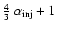 $\frac{4}{3} ~ \alpha_{\rm inj}+1$