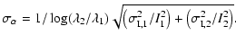 $\displaystyle \sigma_{\alpha} = 1/ \log (\lambda_2 /\lambda_1) \sqrt{\left(\sigma_{\rm I, 1}^2 / I_1^2\right) +\left(\sigma_{\rm I, 2}^2 / I_2^2\right)}.$