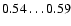 $0.54 \ldots 0.59$