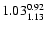 $\rm 1.03^{0.92}_{1.13}$