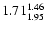 $\rm 1.71^{1.46}_{1.95}$