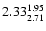 $\rm 2.33^{1.95}_{2.71}$
