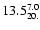 $\rm 13.5^{7.0}_{20.}$