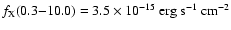 $f_{\rm X}(0.3{-}10.0)=3.5\times 10^{-15}\ {\rm erg\ s}^{-1}\ {\rm cm}^{-2}$