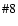 $\char93 8$