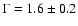 $\Gamma=1.6\pm0.2$