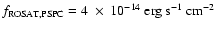 $f_{\rm ROSAT,PSPC}=4~\times~ 10^{-14}\ {\rm erg\ s}^{-1}\ {\rm cm}^{-2}$