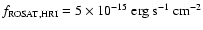 $f_{\rm ROSAT,HRI}=5\times 10^{-15}\ {\rm erg\ s}^{-1}{\rm\ cm}^{-2}$