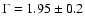 $\Gamma=1.95\pm0.2$
