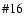 $\char93 16$