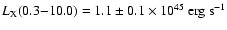 $L_{\rm X}(0.3{-}10.0)=1.1\pm 0.1\times 10^{45}\ {\rm erg\ s}^{-1}$